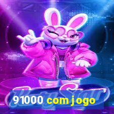 91000 com jogo